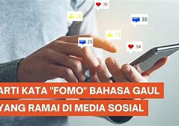 Arti Fomo Adalah Dalam Bahasa Gaul