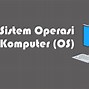 Sistem Operasi Adalah